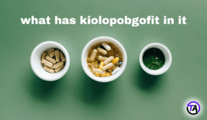 What Is In Kiolopobgofit? Everything You Need To Know