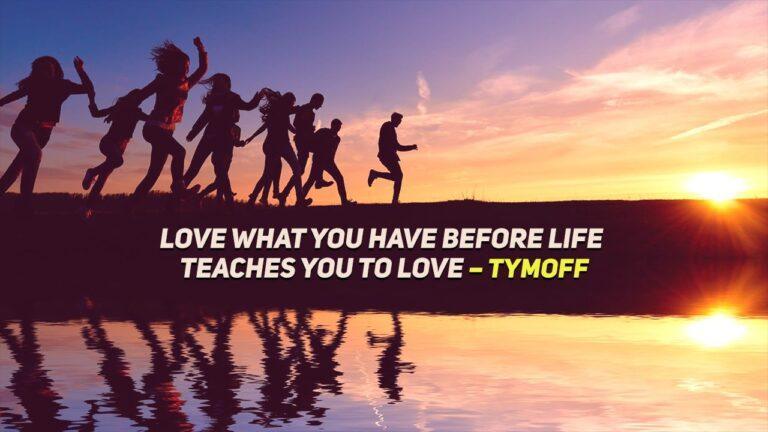 Cherish What You Have Before Life Teaches Its Value